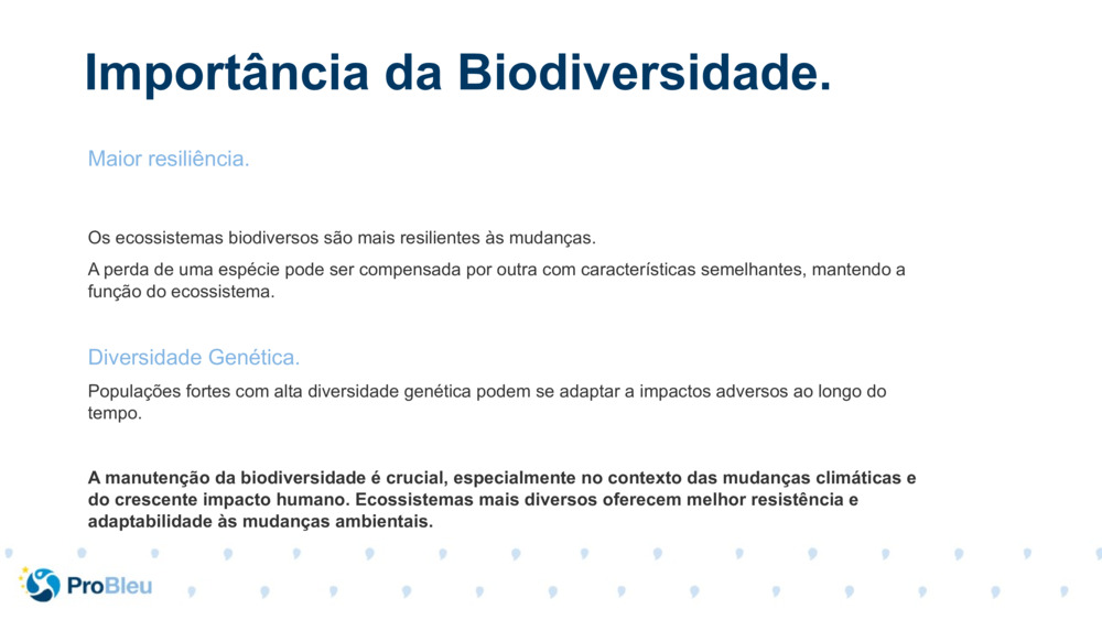 Maior resiliência.