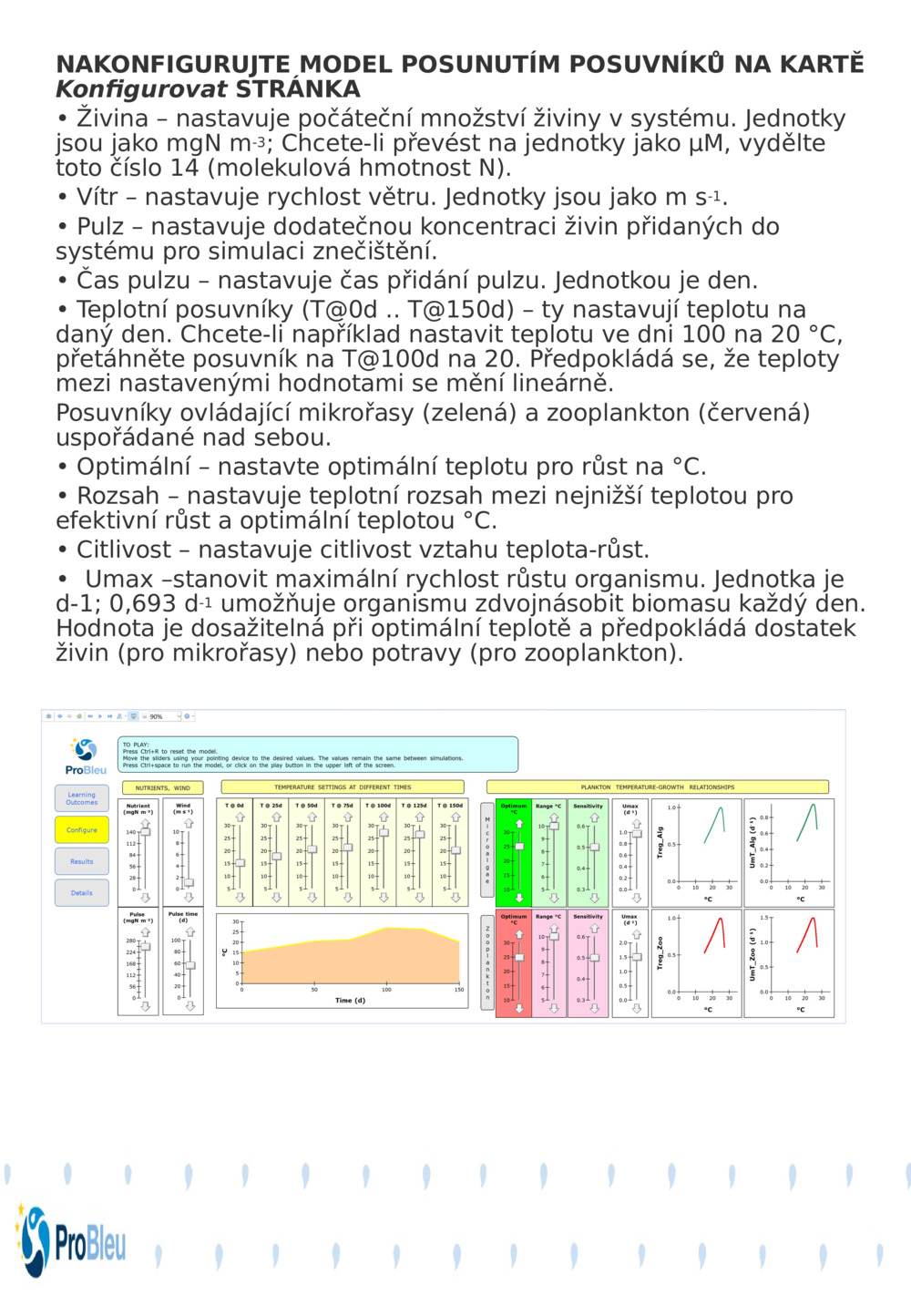 NAKONFIGURUJTE MODEL POSUNUTÍM POSUVNÍKŮ NA KARTĚ 