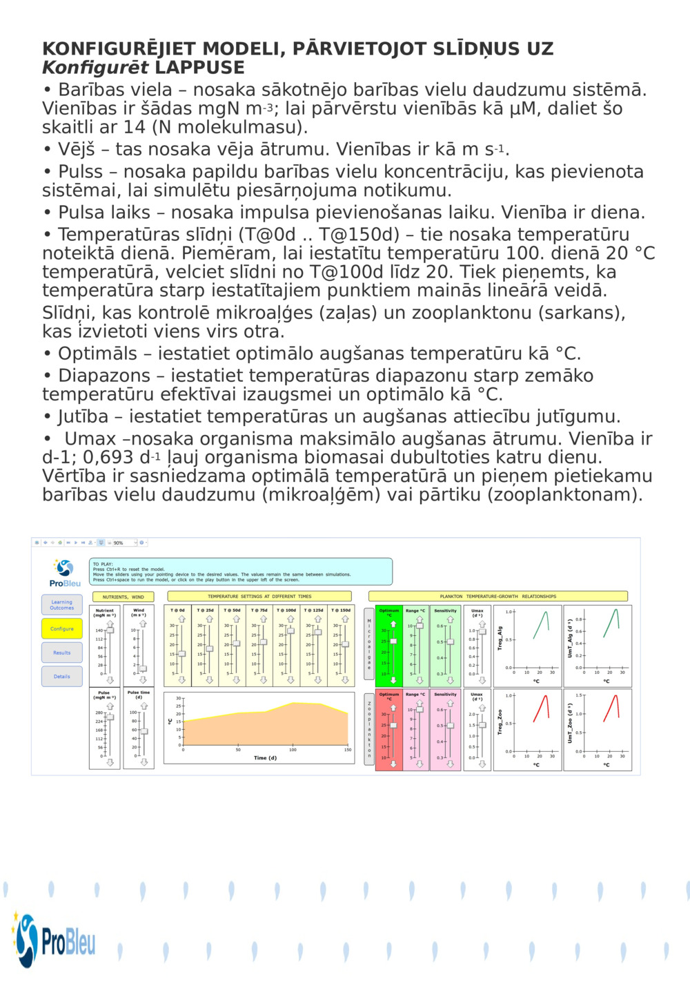 KONFIGURĒJIET MODELI, PĀRVIETOJOT SLĪDŅUS UZ 