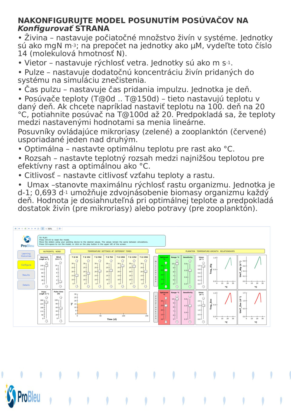 NAKONFIGURUJTE MODEL POSUNUTÍM POSÚVAČOV NA 
